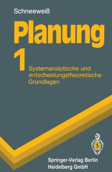 Planung: Systemanalytische Und Entscheidungstheoretische Grundlagen