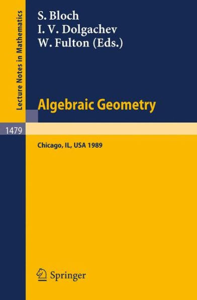 Algebraic Geometry: Proceedings of the Us-USSR Symposium Held in Chicago, June 20-July 14, 1989