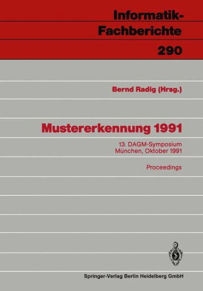Mustererkennung 1991: 13. Dagm-Symposium München, 9.-11. Oktober 1991