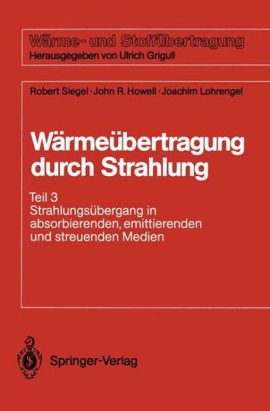 WÃ¤rmeÃ¼bertragung Durch Strahlung: Teil 3 StrahlungsÃ¼bergang in Absorbierenden, Emittierenden Und Streuenden Medien