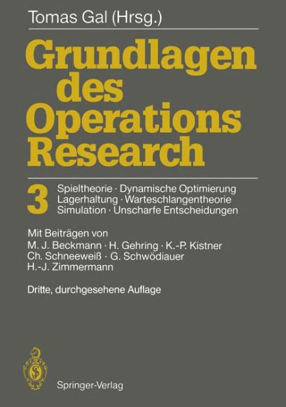 Grundlagen Des Operations Research 3: Spieltheorie, Dynamische Optimierung Lagerhaltung, Warteschlangentheorie Simulation, Unscharfe Entscheidungen