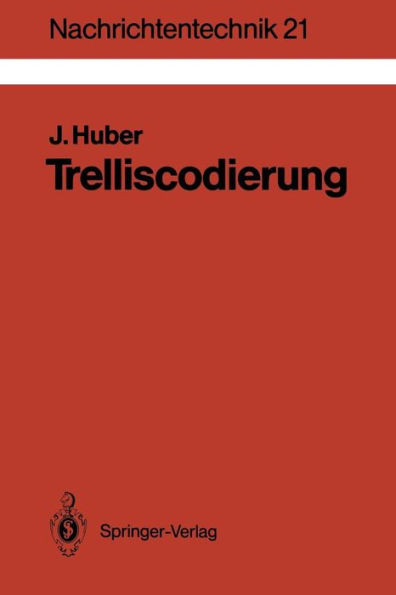 Trelliscodierung: Grundlagen Und Anwendungen in Der Digitalen Ãœbertragungstechnik