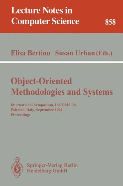 Object-Oriented Methodologies and Systems: International Symposium Isooms '94, Palermo, Italy, September 21-22, 1994. Proceedings