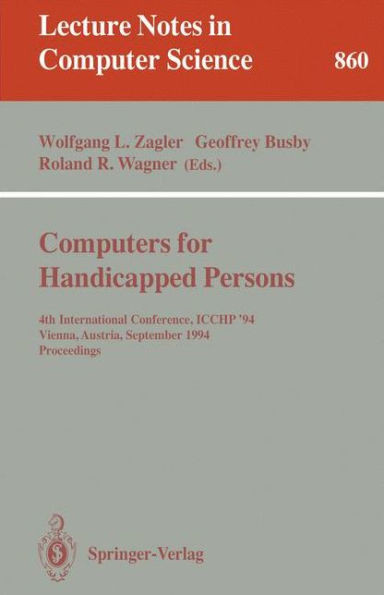 Computers for Handicapped Persons: 4th International Conference, Icchp '94, Vienna, Austria, September 14-16, 1994. Proceedings Large Print