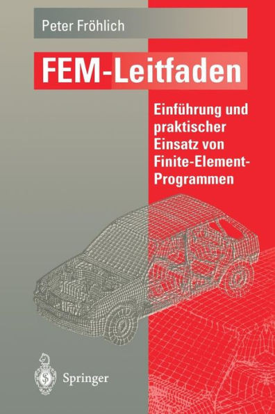 Fem-Leitfaden: Einführung Und Praktischer Einsatz Von Finite-Element-Programmen