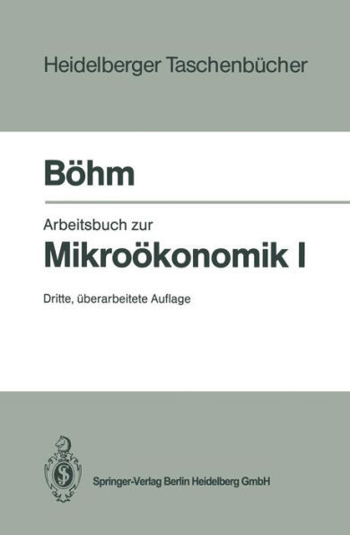 Arbeitsbuch Zur Mikroökonomik I