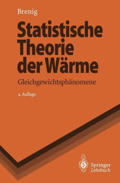 Statistische Theorie Der Wärme: Gleichgewichtsphänomene