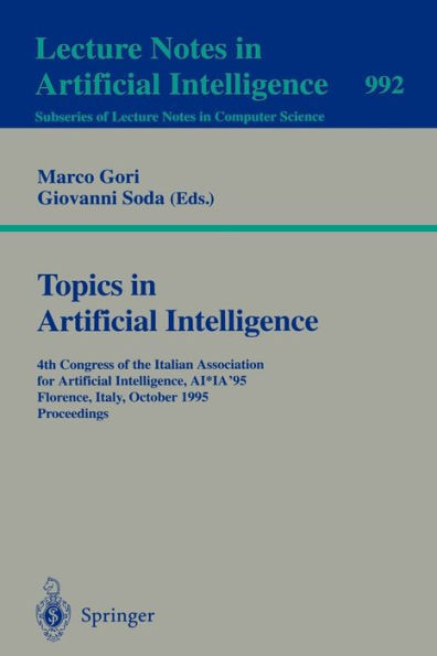 Topics in Artificial Intelligence: Fourth Congress of the Italian Association for Artificial Intelligence, Ai*ia '95, Florence, Italy, October 11 - 13