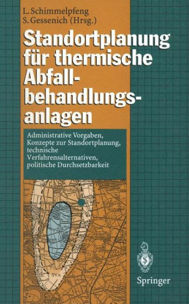 Standortplanung FÃ¼r Thermische Abfallbehandlungsanlagen: Administrative Vorgaben, Konzepte Zur Standortplanung, Technische Verfahrensalternativen, Pol