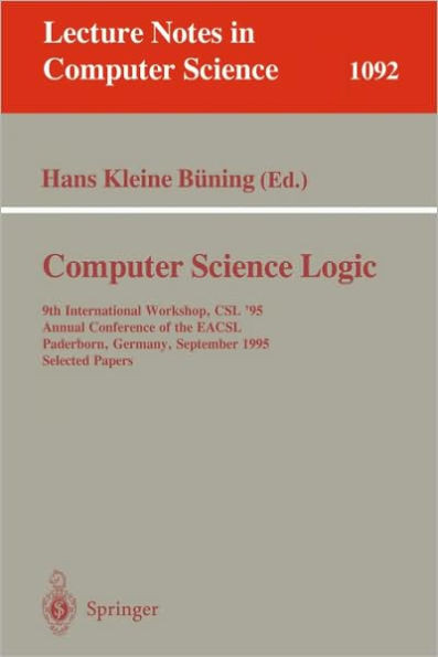Computer Science Logic: 9th International Workshop, CSL '95, Annual Conference of the Eacsl Paderborn, Germany, September 22-29, 1995. Selected Papers