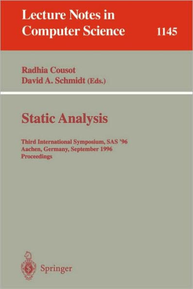 Static Analysis: Third International Symposium, SAS '96, Aachen, Germany, September 24 - 26, 1996. Proceedings