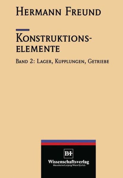 Konstruktionselemente: Lager, Kupplungen, Getriebe