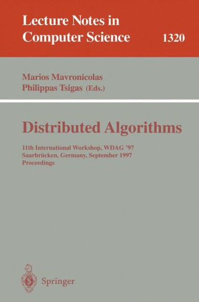 Distributed Algorithms: 11th International Workshop, Wdag '97, SaarbrÃ¼cken, Germany, September 24-26, 1997, Proceedings