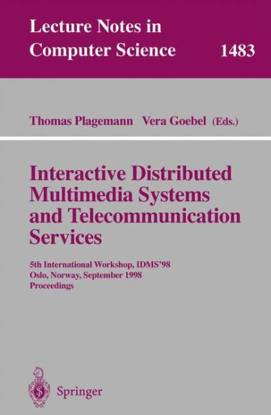 Interactive Distributed Multimedia Systems and Telecommunication Services: 5th International Workshop, Idms'98, Oslo, Norway, September 8-11, 1998, Pr