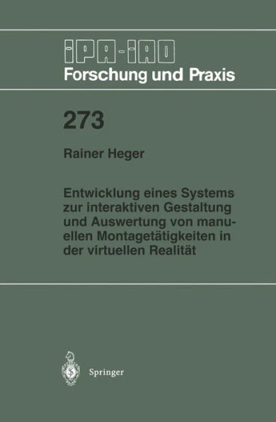 Entwicklung Eines Systems Zur Interaktiven Gestaltung Und Auswertung Von Manuellen MontagetÃ¤tigkeiten in Der Virtuellen RealitÃ¤t
