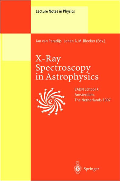 X-Ray Spectroscopy in Astrophysics: Lectures Held at the Astrophysics School X Organized by the European Astrophysics Doctoral Network (Eadn) in Amste