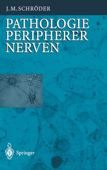 Pathologie Des Nervensystems VIII: Pathologie Peripherer Nerven