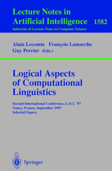 Logical Aspects of Computational Linguistics: Second International Conference, Lacl'97, Nancy, France, September 22-24, 1997, Selected Papers