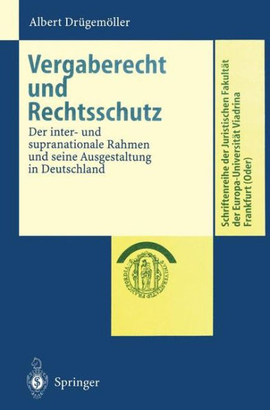 Vergaberecht Und Rechtsschutz: Der Inter- Und Supranationale Rahmen Und Seine Ausgestaltung in Deutschland