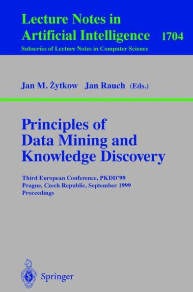 Principles of Data Mining and Knowledge Discovery: Third European Conference, Pkdd'99 Prague, Czech Republic, September 15-18, 1999 Proceedings