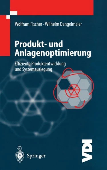 Produkt- Und Anlagenoptimierung: Effiziente Produktentwicklung Und Systemauslegung