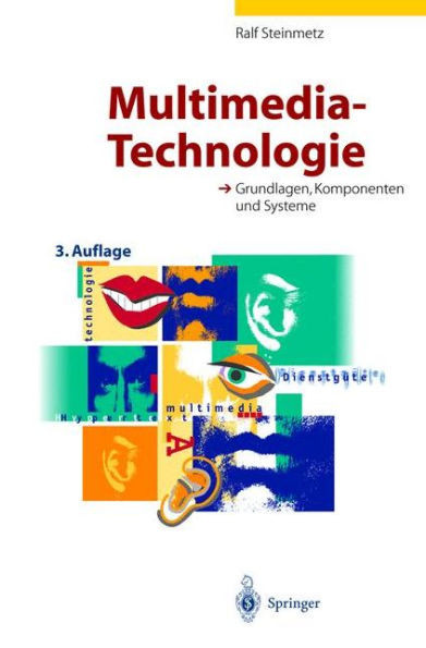 Multimedia-Technologie: Grundlagen, Komponenten Und Systeme