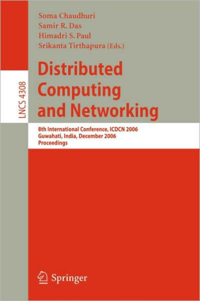 Distributed Computing and Networking: 8th International Conference, Icdcn 2006, Guwahati, India, December 27-30, 2006, Proceedings