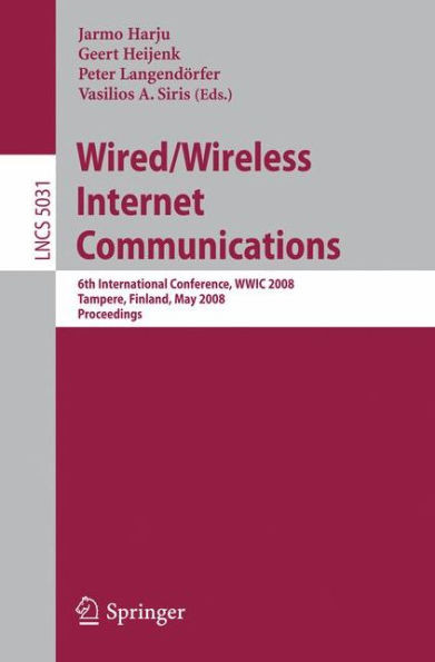 Wired/Wireless Internet Communications: 6th International Conference, Wwic 2008 Tampere, Finland, May 28-30, 2008 Proceedings