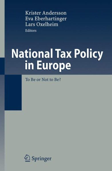 National Tax Policy in Europe: To Be or Not to Be?