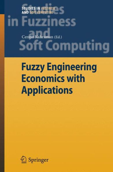 Fuzzy Engineering Economics with Applications