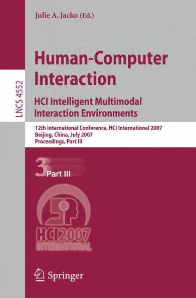 Human-Computer Interaction: HCI Intelligent Multimodal Interaction Environments: 12th International Conference, HCI International 2007 Beijing, China,