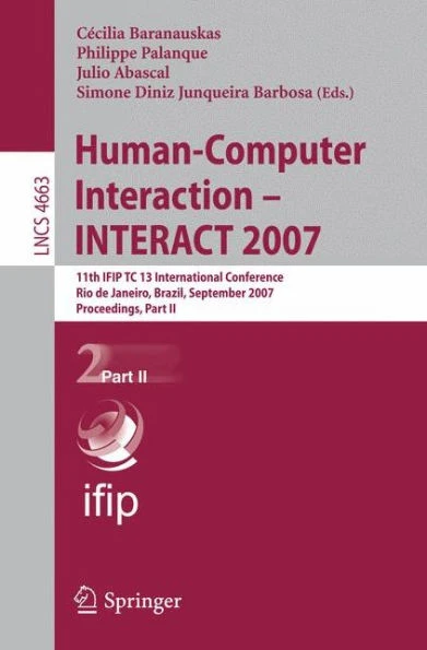 Human-Computer Interaction - INTERACT 2007: 11th IFIP TC 13 International Conference Rio de Janeiro, Brazil, September 10-14, 2007 Proceedings, Part I