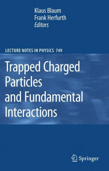 Trapped Charged Particles and Fundamental Interactions