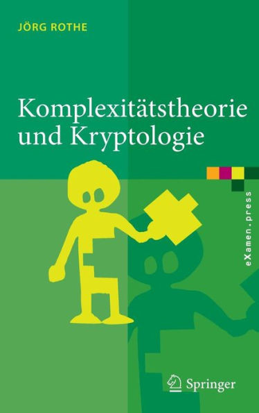 KomplexitÃ¤tstheorie Und Kryptologie: Eine EinfÃ¼hrung in KryptokomplexitÃ¤t