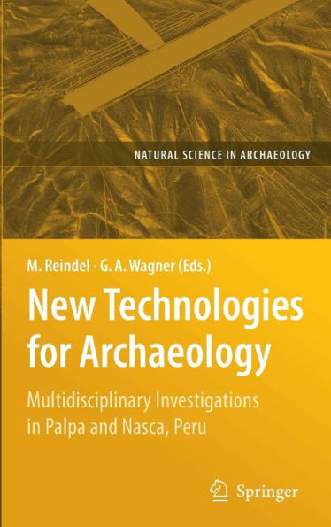 New Technologies for Archaeology: Multidisciplinary Investigations in Palpa and Nasca, Peru