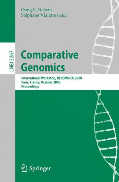 Comparative Genomics: International Workshop, Recomb-CG 2008, Paris, France, October 13-15, 2008, Proceedings