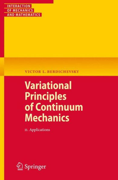 Variational Principles of Continuum Mechanics, Volume 2: Applications