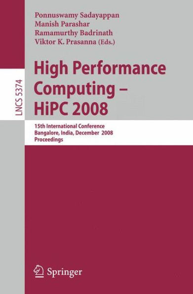 High Performance Computing - HIPC 2008: 15th International Conference, Bangalore, India, December 17-20, 2008, Proceedings