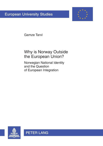 Why is Norway Outside the European Union?; Norwegian National Identity and the Question of European Integration