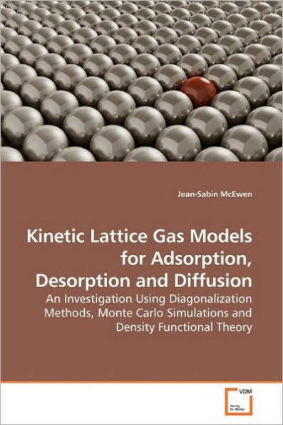 Kinetic Lattice Gas Models for Adsorption, Desorption and Diffusion