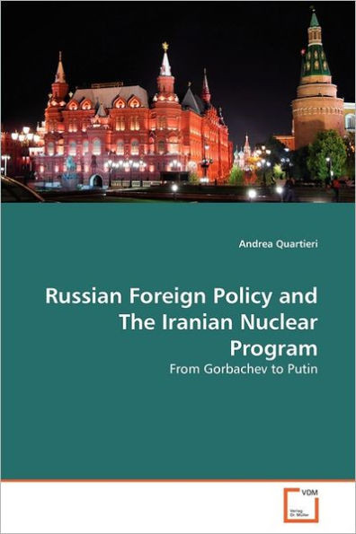 Russian Foreign Policy and The Iranian Nuclear Program