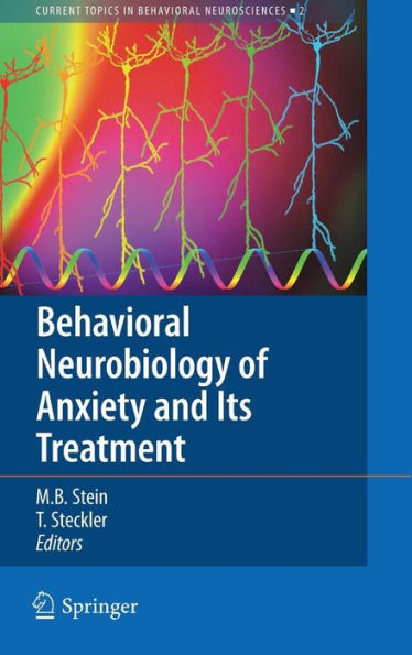Behavioral Neurobiology of Anxiety and Its Treatment