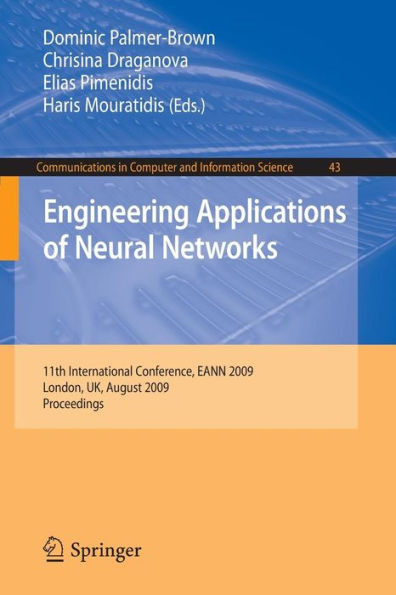 Engineering Applications of Neural Networks: 11th International Conference, Eann 2009, London, Uk, August 27-29, 2009, Proceedings