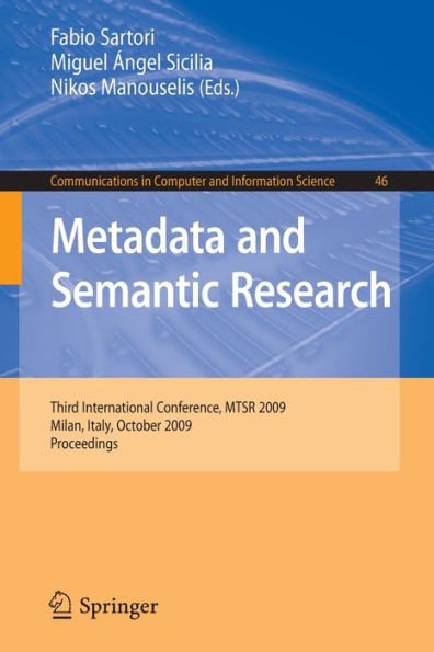 Metadata and Semantic Research: Third International Conference, MTSR 2009, Milan, Italy, October 1-2, 2009. Proceedings