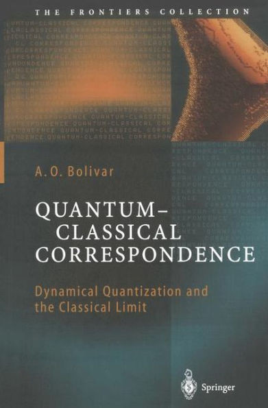Quantum-Classical Correspondence: Dynamical Quantization and the Classical Limit