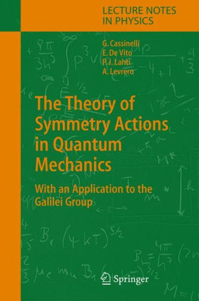 The Theory of Symmetry Actions in Quantum Mechanics: With an Application to the Galilei Group