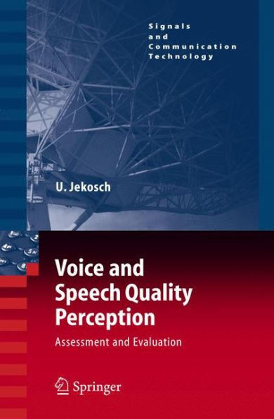 Voice and Speech Quality Perception: Assessment and Evaluation