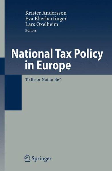 National Tax Policy in Europe: To Be or Not to Be?