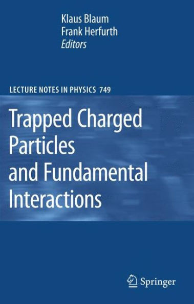 Trapped Charged Particles and Fundamental Interactions