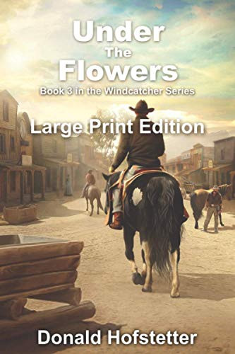 Under the Flowers - Large Print (Windcatcher)